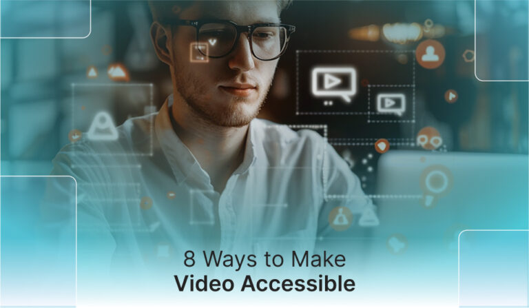 Video Graphics Access 8 Ways to Make Video Accessible