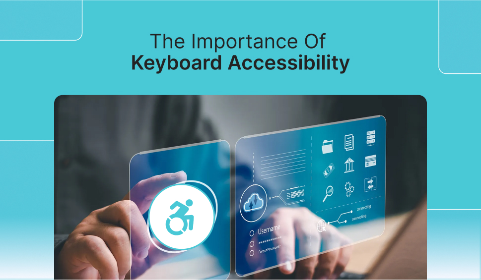 Importance Of Keyboard Accessibility