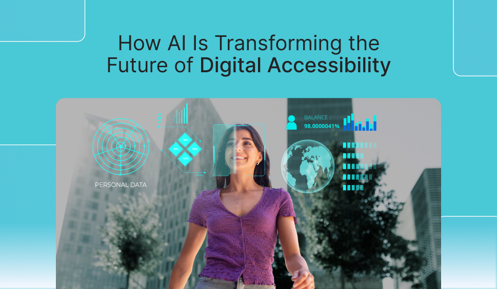 How AI Is Transforming the Future of Digital Accessibility
