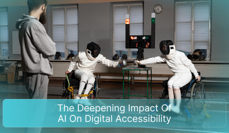 The Deepening Impact of Ai on Digital Accessibility